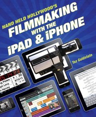 Hand Held Hollywood's Filmmaking with the iPad & iPhone