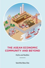 The ASEAN Economic Community and Beyond