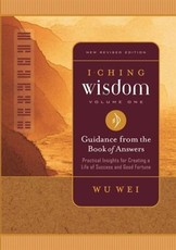 I Ching Wisdom Volume One
