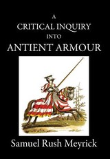 A Critical Inquiry Into Antient Armour