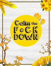 Calm the F * ck Down