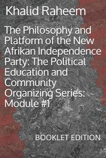 The Philosophy and Platform of the New Afrikan Independence Party