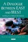 Dialogue Between East and West, A