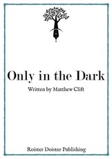 Only in the Dark