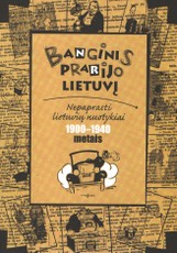 Banginis prarijo lietuvį. Nepaprasti lietuvių nuotykiai 1900-1940 metais