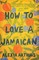 How to Love a Jamaican