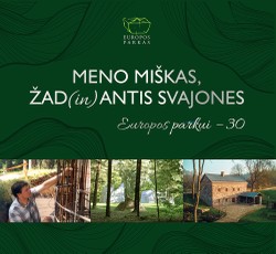 Meno miškas, žad(in)antis svajones. Europos parkui – 30