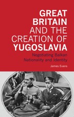 Great Britain and the Creation of Yugoslavia