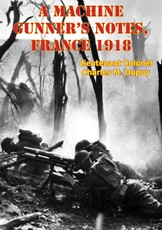 Machine Gunner's Notes, France 1918 [Illustrated Edition]