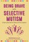 Being Brave with Selective Mutism