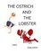 The Ostrich And The Lobster