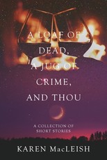 A Loaf of Dead, A Jug of Crime, and Thou