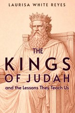 The Kings of Judah and the Lessons They Teach Us