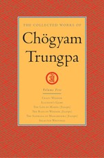 The Collected Works of Chögyam Trungpa: Volume 5