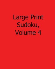 Large Print Sudoku, Volume 4