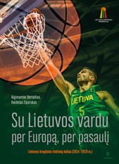 Su Lietuvos vardu per Europą, per pasaulį