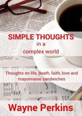 Simple Thoughts in a complex world