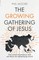 The Growing Gathering of Jesus