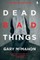 Dead Bad Things