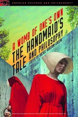 The Handmaid's Tale and Philosophy