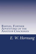 Raffles, Further Adventures of the Amateur Cracksman