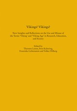 Vikings! Vikings? - New Insights and Reflections on the Use and Misuse of the Terms 'Viking' and 'Viking Age' in Research, Education, and Society