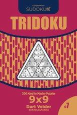Sudoku Tridoku - 200 Hard to Master Puzzles 9x9 (Volume 7)