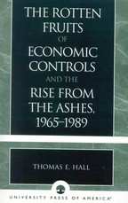 The Rotten Fruits of Economic Controls and the Rise from the Ashes, 1965-1989