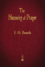 The Necessity of Prayer