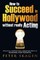 How to Succeed in Hollywood without really Acting