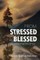 From Stressed to Blessed