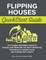 Flipping Houses QuickStart Guide