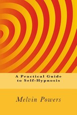 A Practical Guide to Self-Hypnosis
