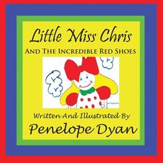 Little Miss Chris and the Incredible Red Shoes