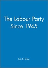 The Labour Party Since 1945