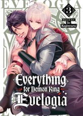 Everything for Demon King Evelogia Vol. 3