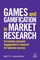 Games and Gamification in Market Research