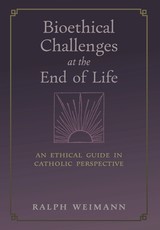 Bioethical Challenges at the End of Life