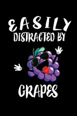 Easily Distracted By Grapes
