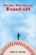 The Boy Who Saved Baseball