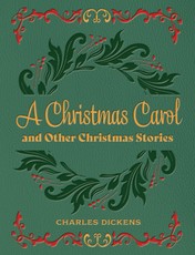 A Christmas Carol and Other Christmas Stories