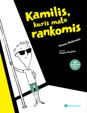 Kamilis, kuris mato rankomis