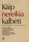 Kaip nereikia kalbėti: klaidų žodynėlis