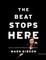 The Beat Stops Here
