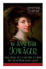 Wie Anne BÃ¤bi JowÃ¤ger haushaltet und wie es ihm mit dem Doktern geht