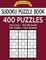 Sudoku Puzzle Book, 400 Puzzles, 100 Easy, 100 Medium, 100 Hard and 100 Extra Hard