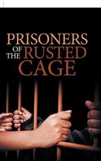 Prisoners of the Rusted Cage