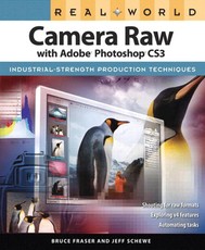 Real World Camera Raw with Adobe Photoshop CS3