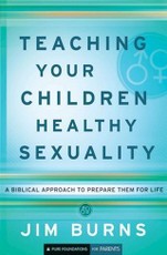 Teaching Your Children Healthy Sexuality (Pure Foundations)