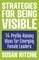 Strategies for Being Visible